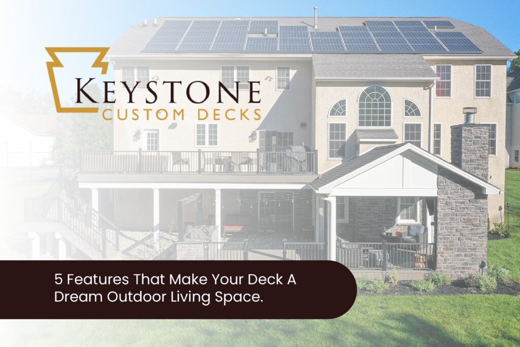 five features that make your deck a dream outdoor living space