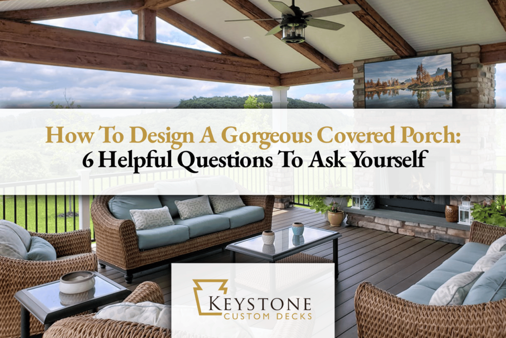 how to design a gorgeous covered porch