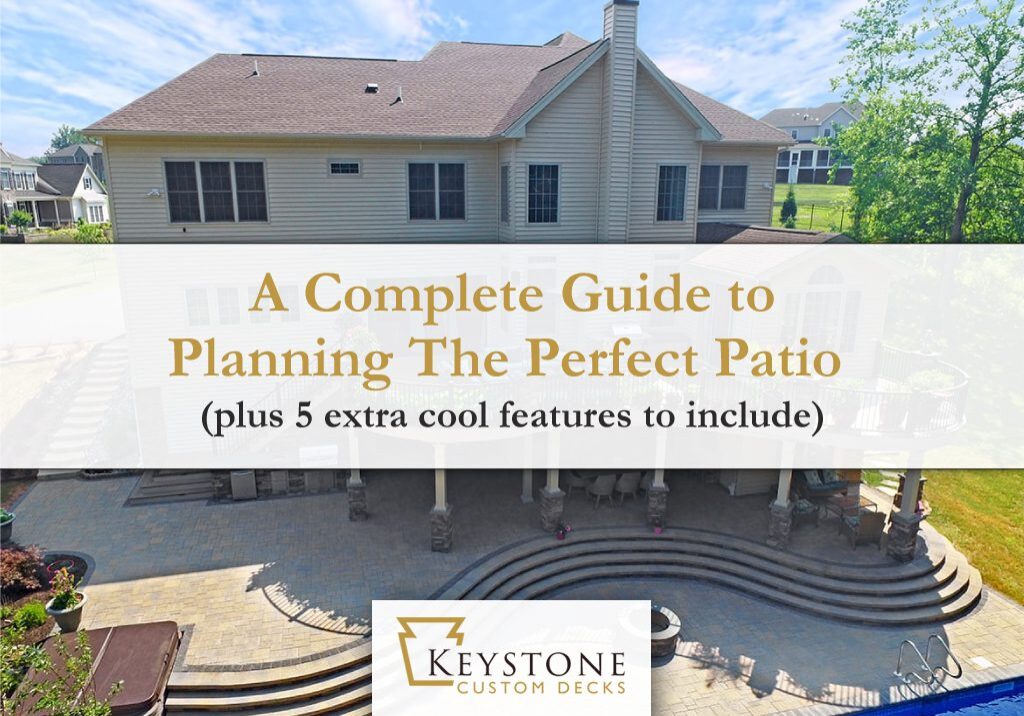 complete guide to planning the perfect patio