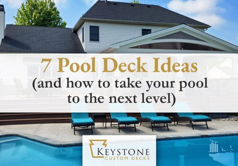 seven pool deck ideas and how to take your pool to the next level