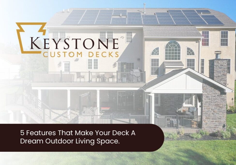 five features that make your deck a dream outdoor living space